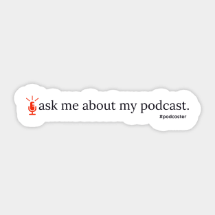 Ask Me About My Podcast- red Sticker
